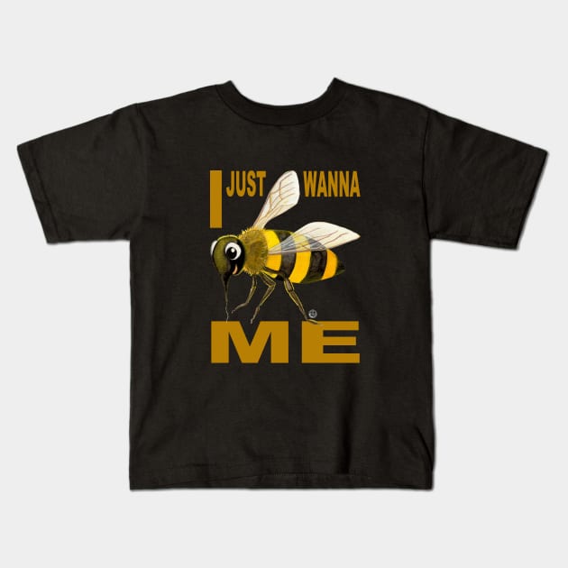 I JUST WANNA BE(E) ME Kids T-Shirt by Colette